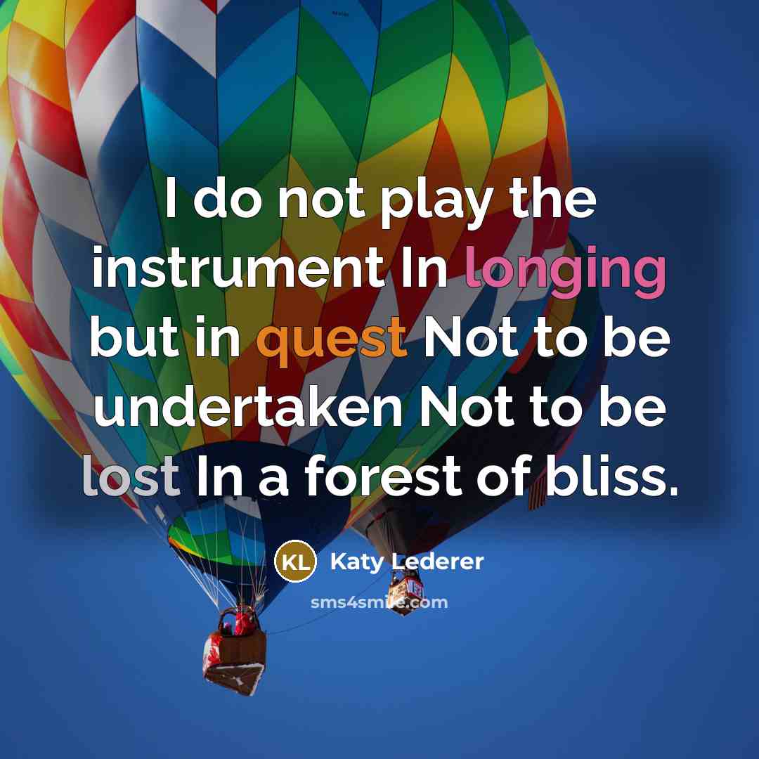 “I do not play the instrument In longing but in…” quote by Katy Lederer