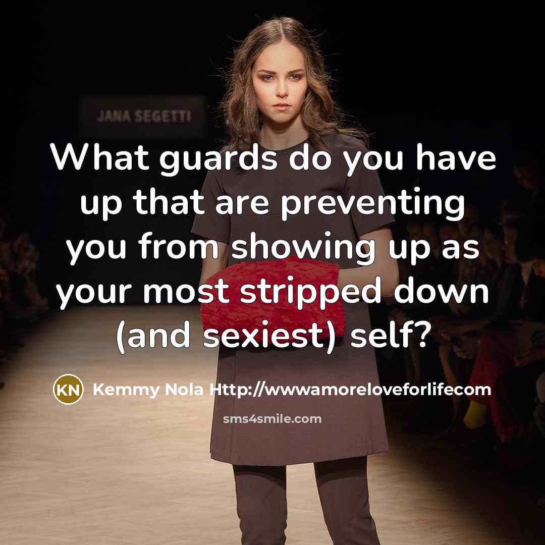 “What guards do you have up that are preventing you…” quote by Kemmy Nola Http://wwwamoreloveforlifecom