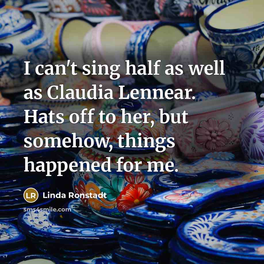 “I can't sing half as well as Claudia Lennear. Hats…” quote by Linda Ronstadt