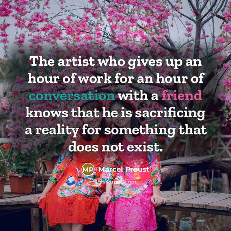 “The artist who gives up an hour of work for…” quote by Marcel Proust