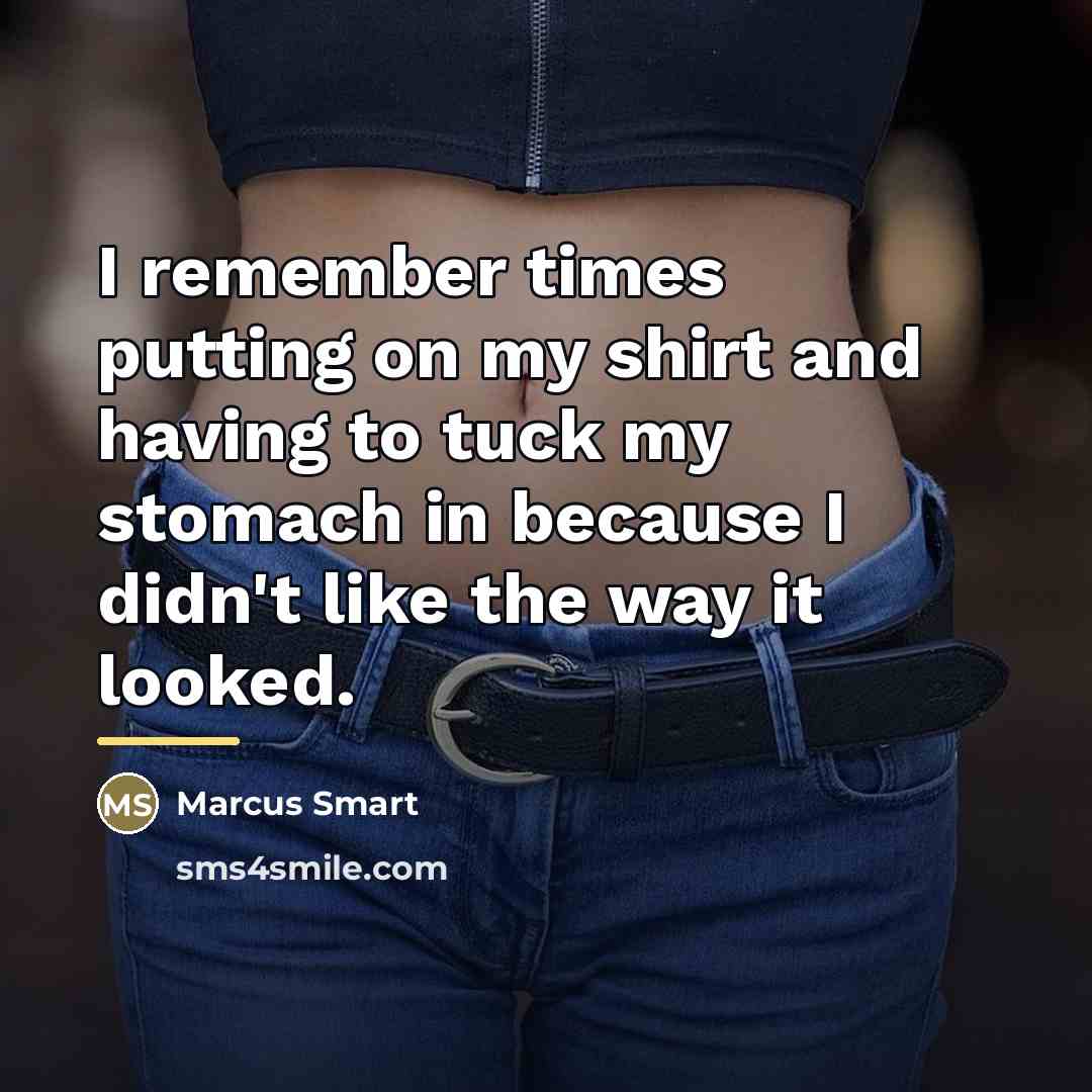 “I remember times putting on my shirt and having to…” quote by Marcus Smart