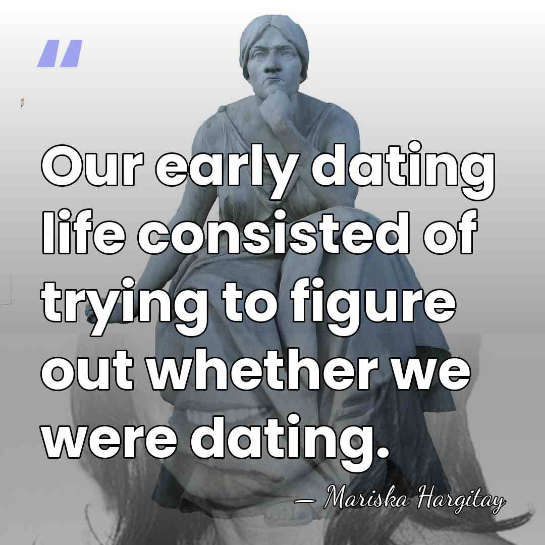 Our early dating life consisted of trying to figure out whether we&hellip; - Mariska Hargitay