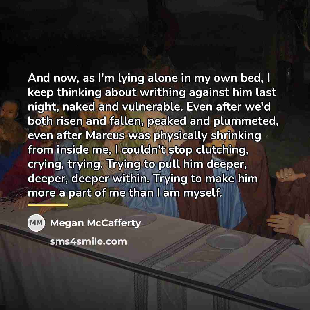 “And now, as I'm lying alone in my own bed,…” quote by Megan McCafferty