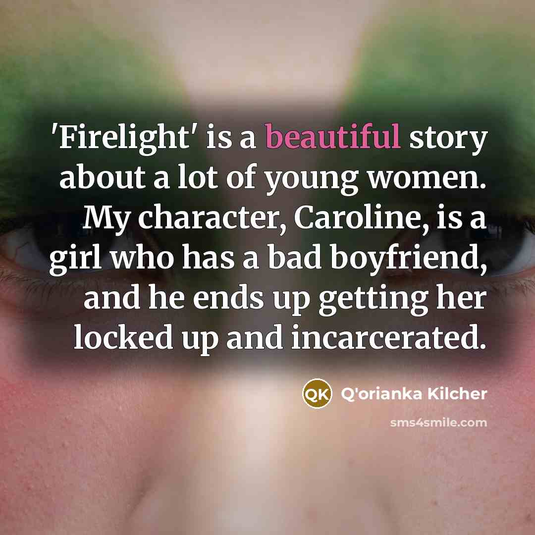 “'Firelight' is a beautiful story about a lot of young…” quote by Q'orianka Kilcher