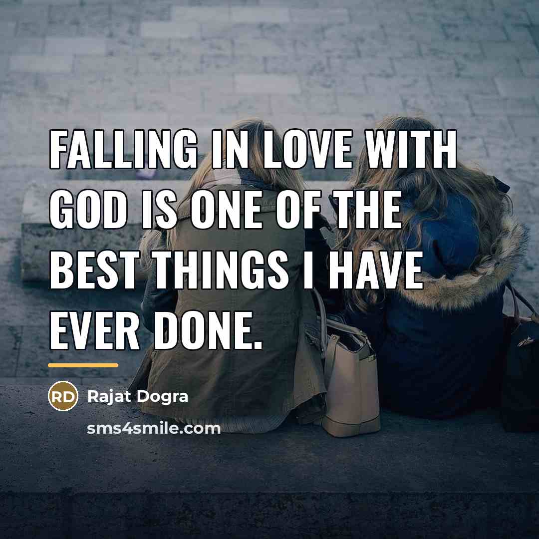 “Falling in love with God is one of the best…” quote by Rajat Dogra