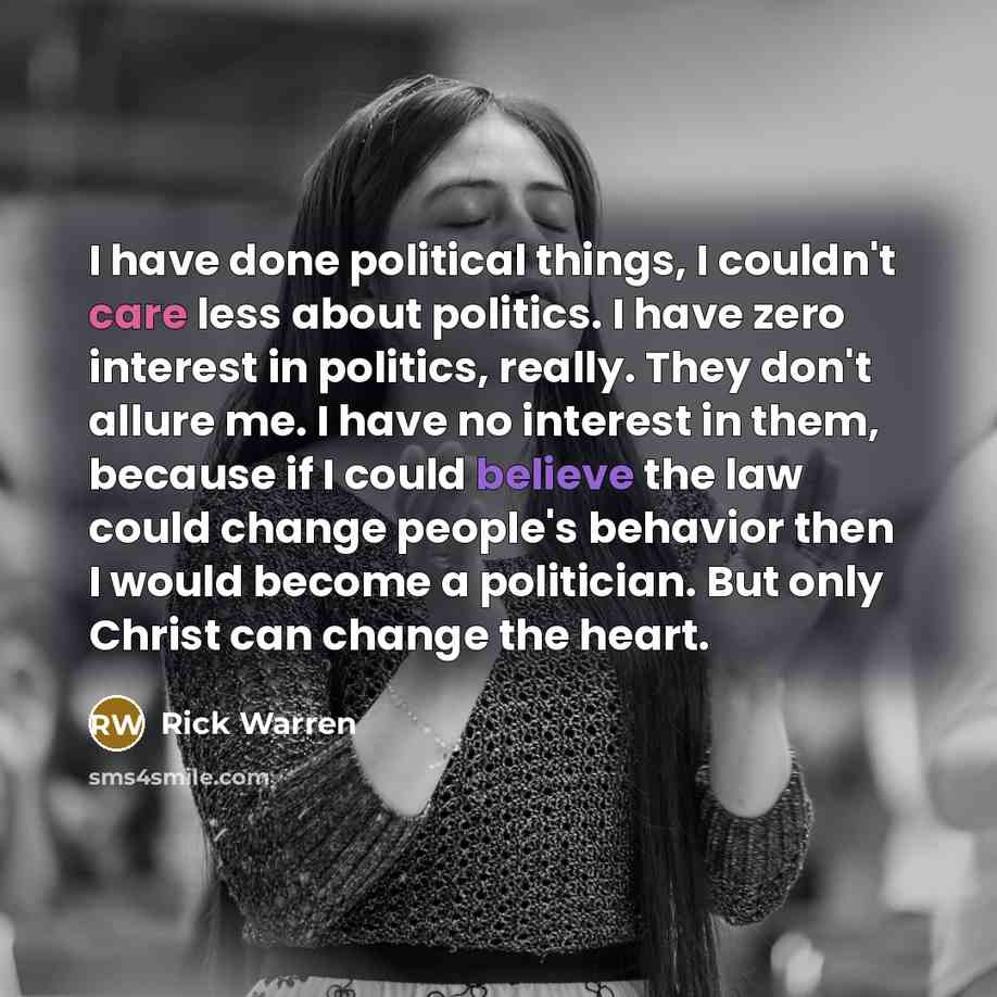 “I have done political things, I couldn't care less about…” quote by Rick Warren