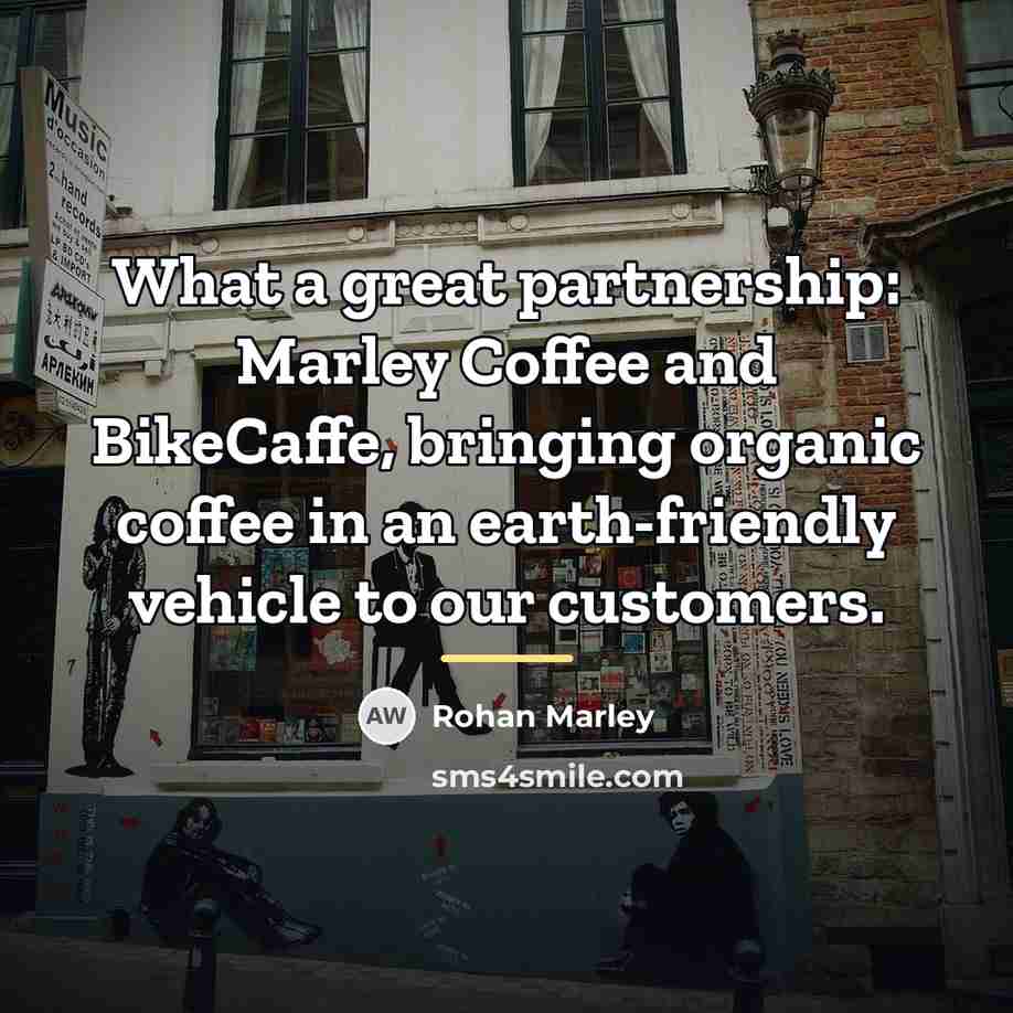 “What a great partnership: Marley Coffee and BikeCaffe, bringing organic…” quote by Rohan Marley