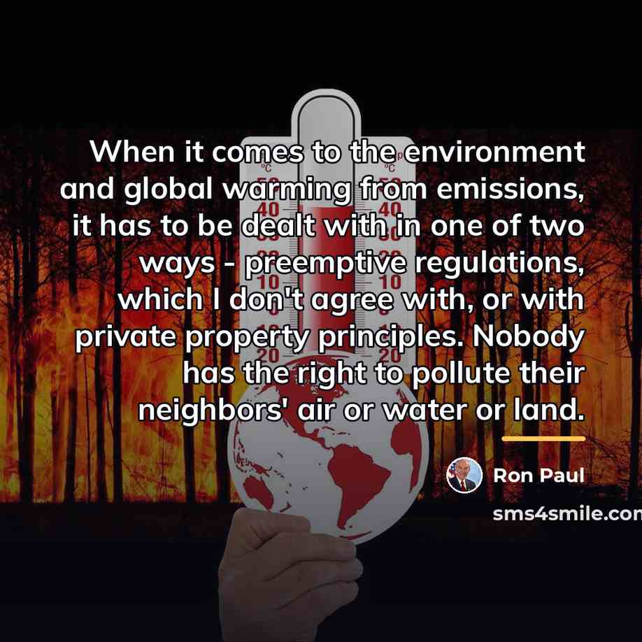 “When it comes to the environment and global warming from…” quote by Ron Paul