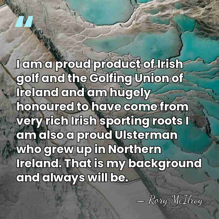 I am a proud product of Irish golf and the Golfing Union&hellip; - Rory McIlroy