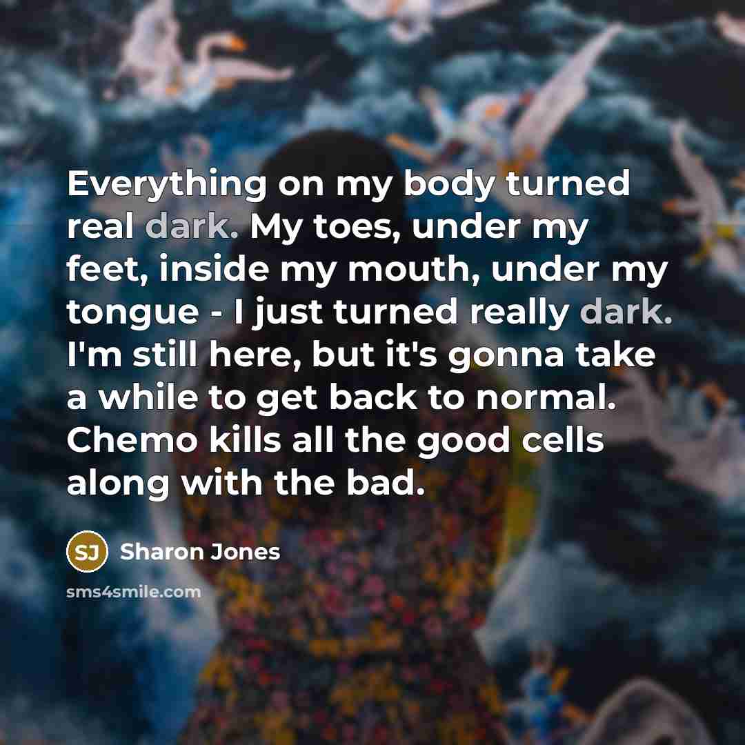 “Everything on my body turned real dark. My toes, under…” quote by Sharon Jones