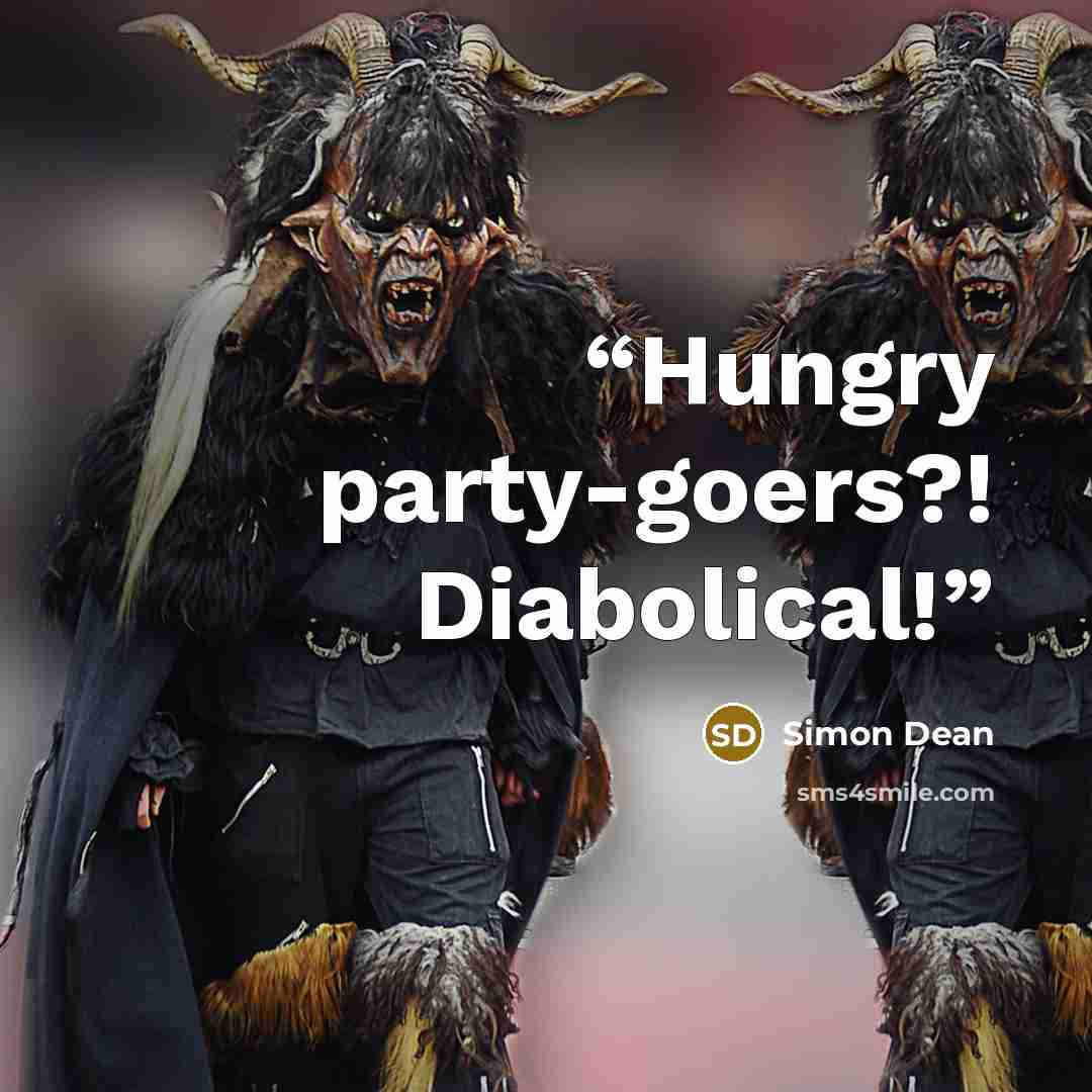 “Hungry party-goers?! Diabolical!” quote by Simon Dean