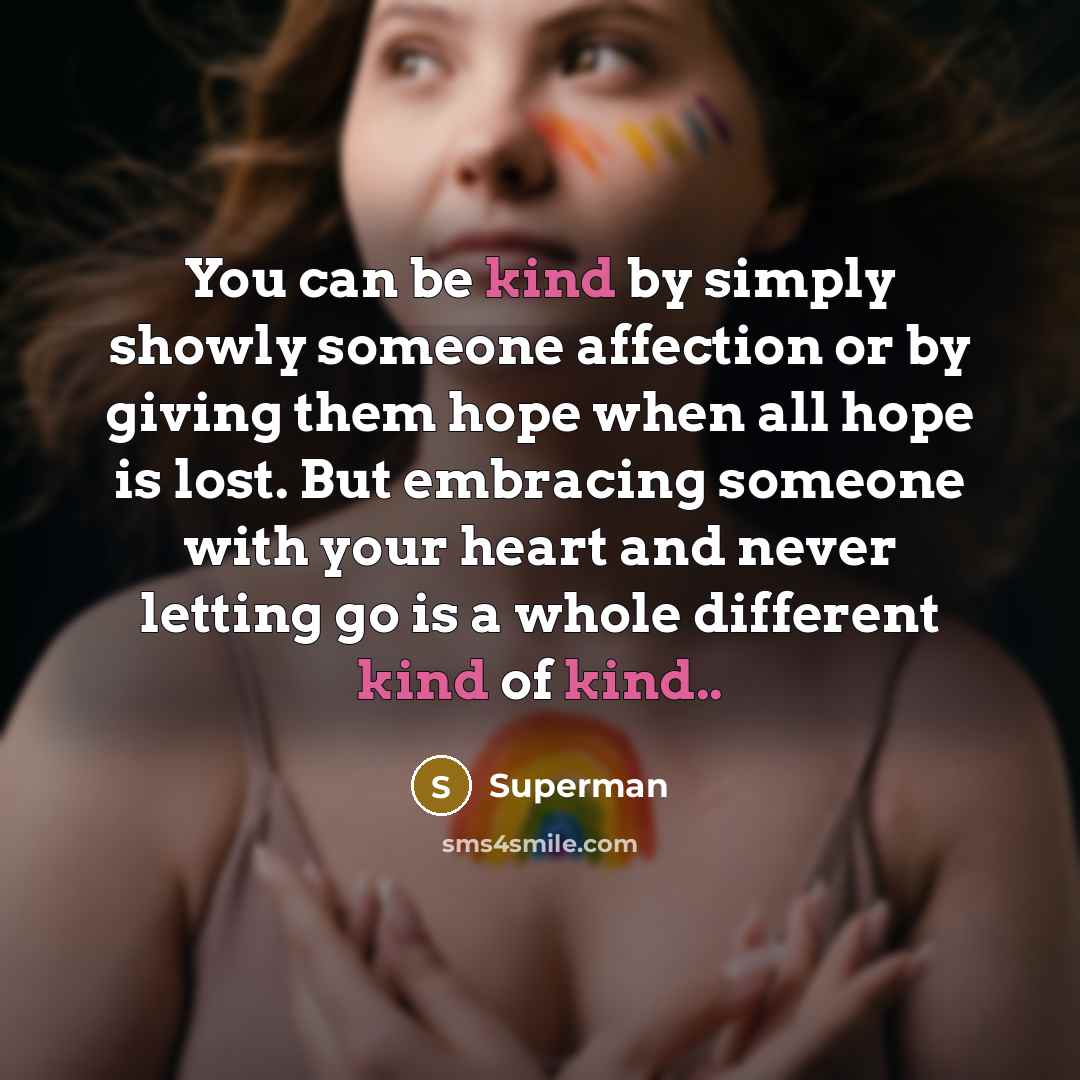 “You can be kind by simply showly someone affection or…” quote by Superman