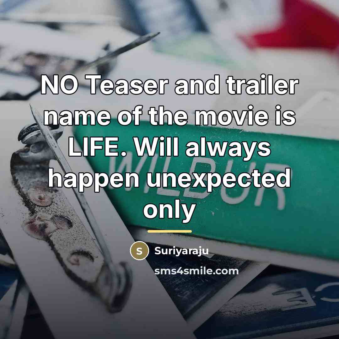 “NO Teaser and trailer name of the movie is LIFE.…” quote by Suriyaraju