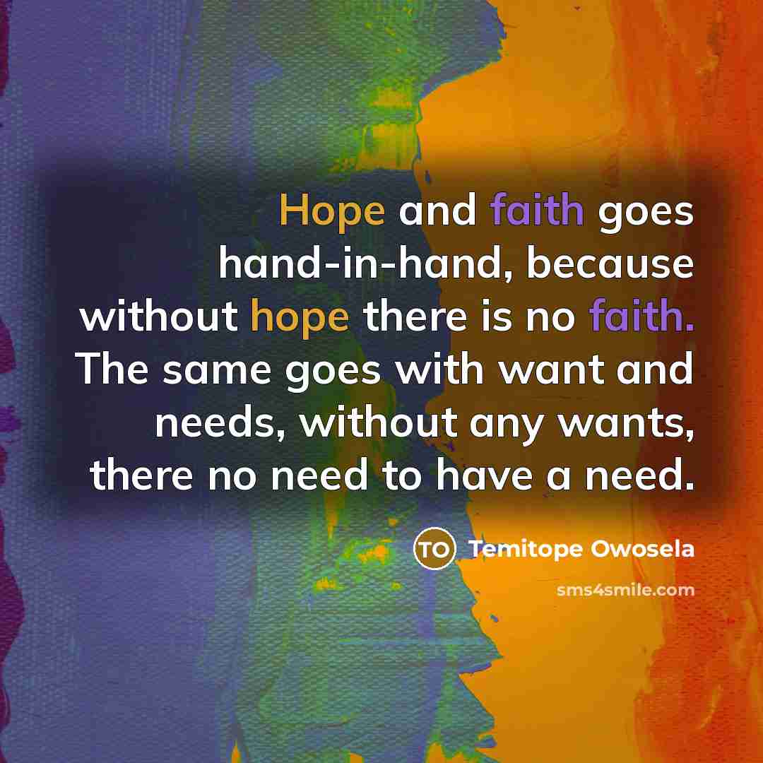 “Hope and faith goes hand-in-hand, because without hope there is…” quote by Temitope Owosela