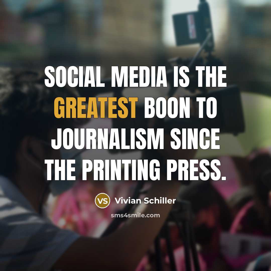 “Social media is the greatest boon to journalism since the…” quote by Vivian Schiller