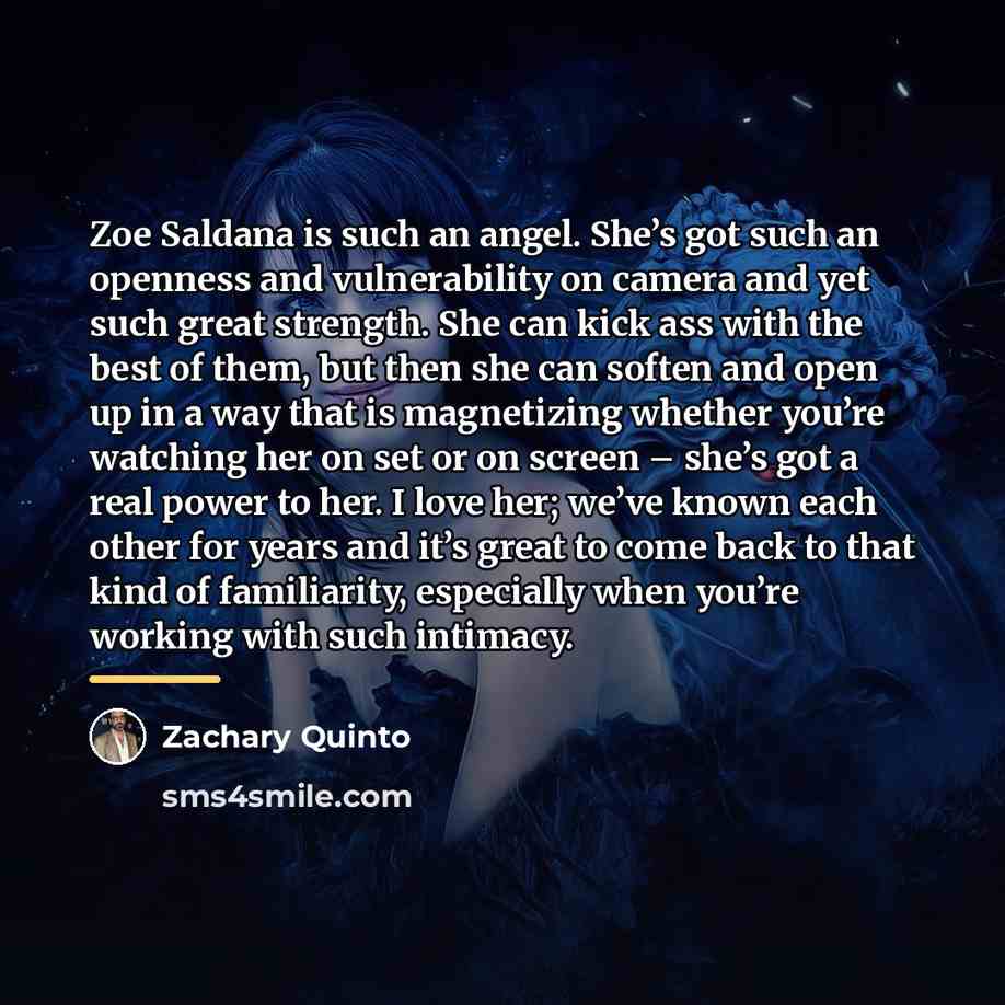 “Zoe Saldana is such an angel. She’s got such an…” quote by Zachary Quinto