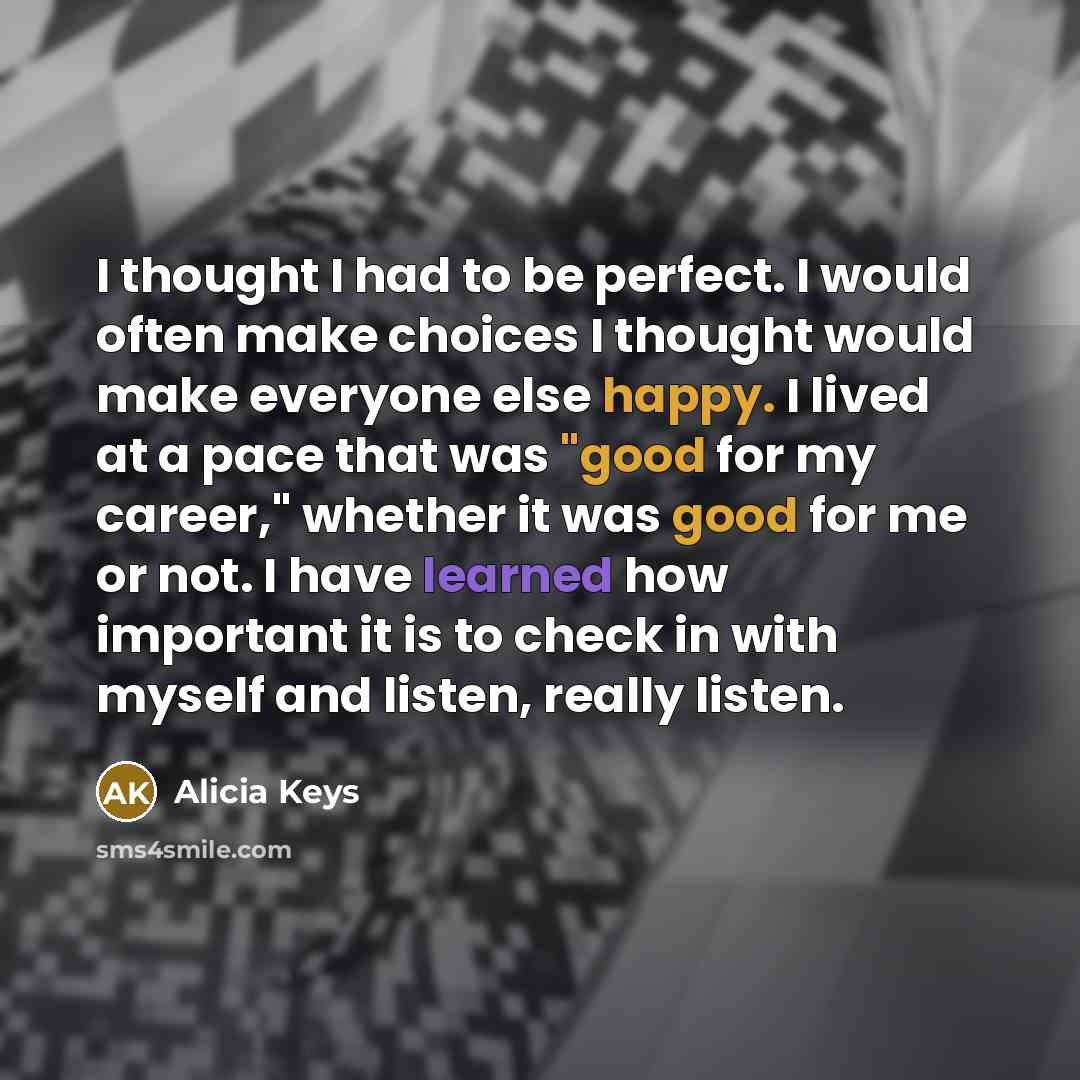 “I thought I had to be perfect. I would often…” quote by Alicia Keys