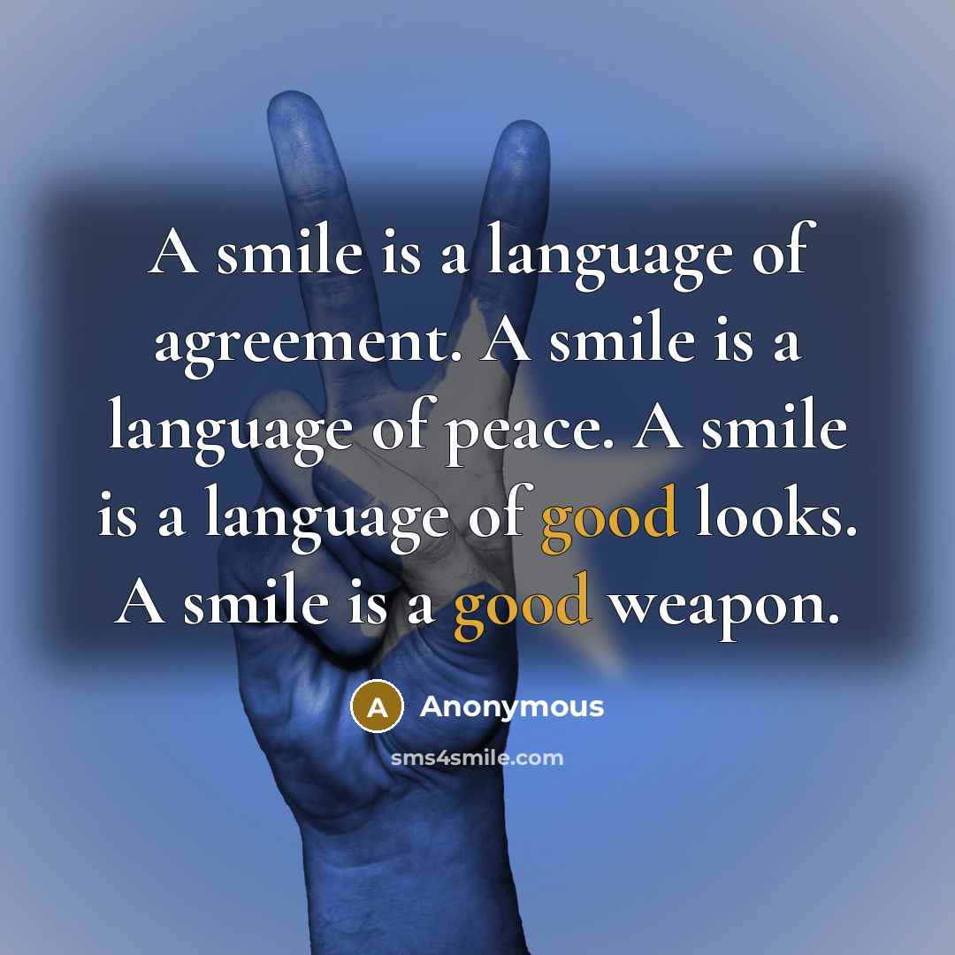 “A smile is a language of agreement. A smile is…” quote by Anonymous