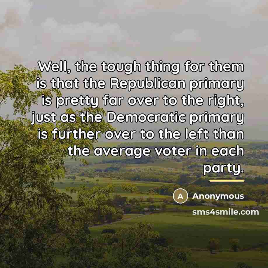 “Well, the tough thing for them is that the Republican…” quote by Anonymous