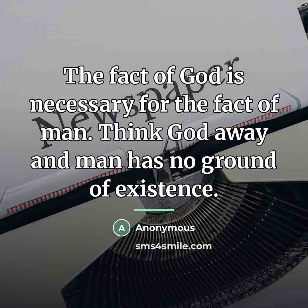 “The fact of God is necessary for the fact of…” quote by Anonymous