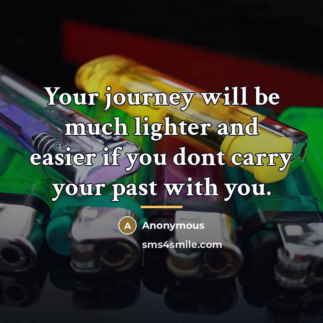 “Your journey will be much lighter and easier if you…” quote by Anonymous