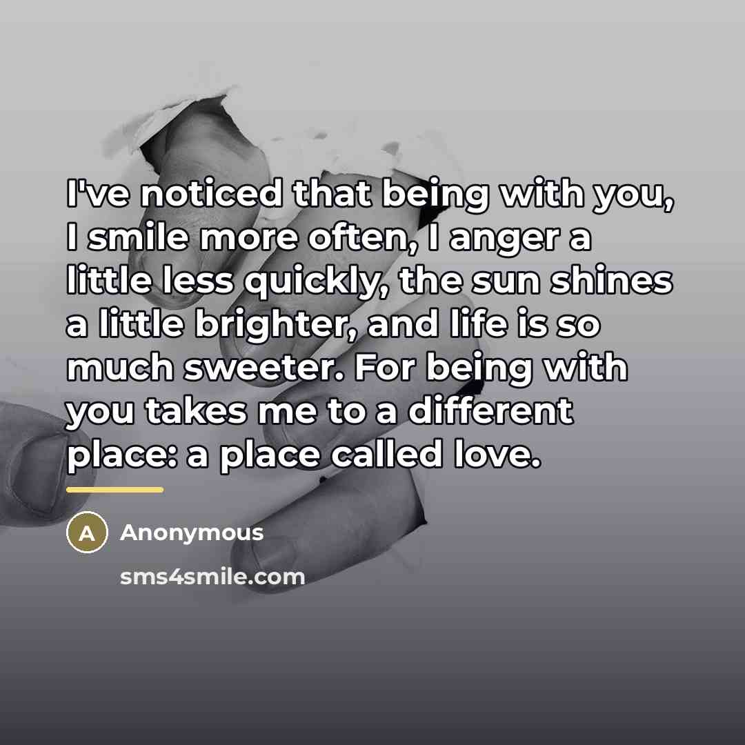 “I've noticed that being with you, I smile more often,…” quote by Anonymous