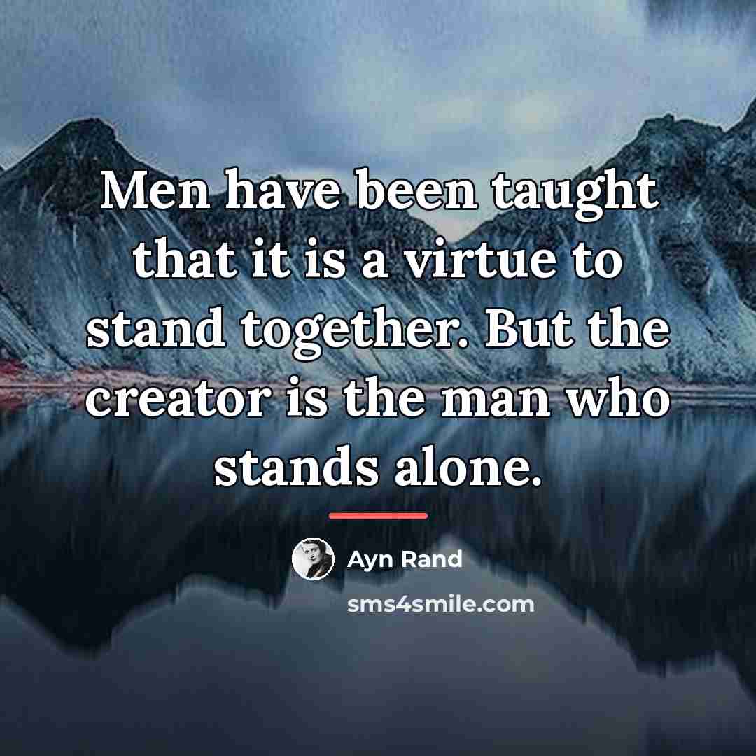 “Men have been taught that it is a virtue to…” quote by Ayn Rand