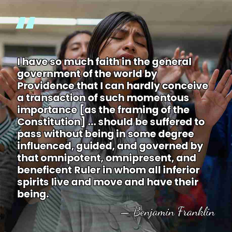I have so much faith in the general government of the world&hellip; - Benjamin Franklin