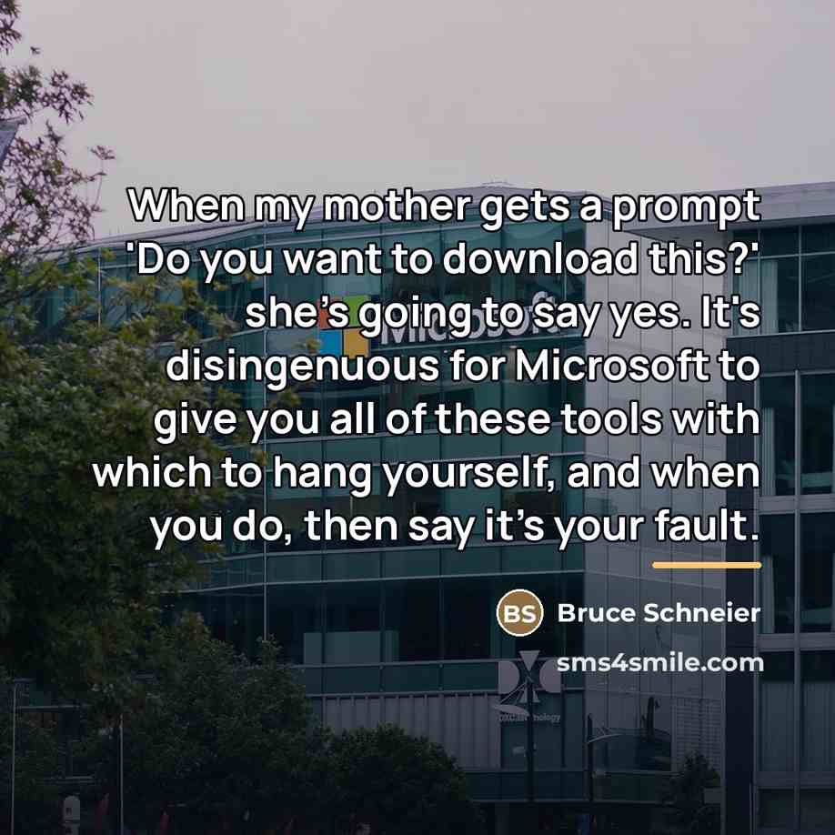 “When my mother gets a prompt 'Do you want to…” quote by Bruce Schneier