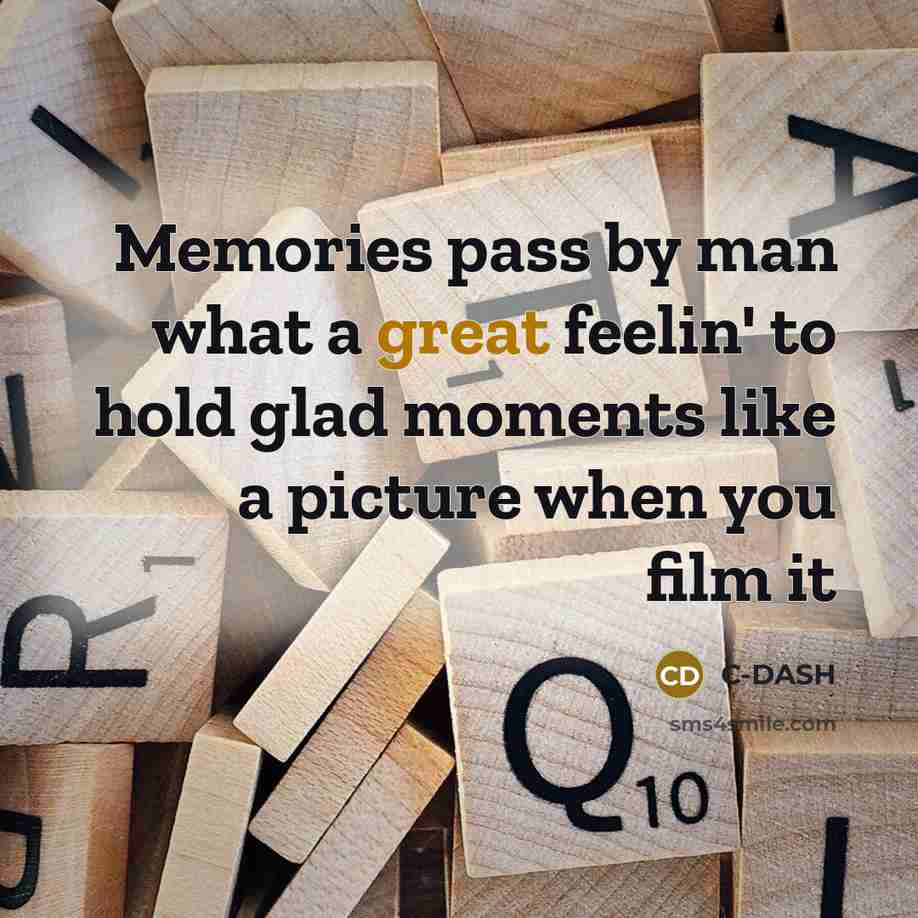 “Memories pass by man what a great feelin' to hold…” quote by C-DASH