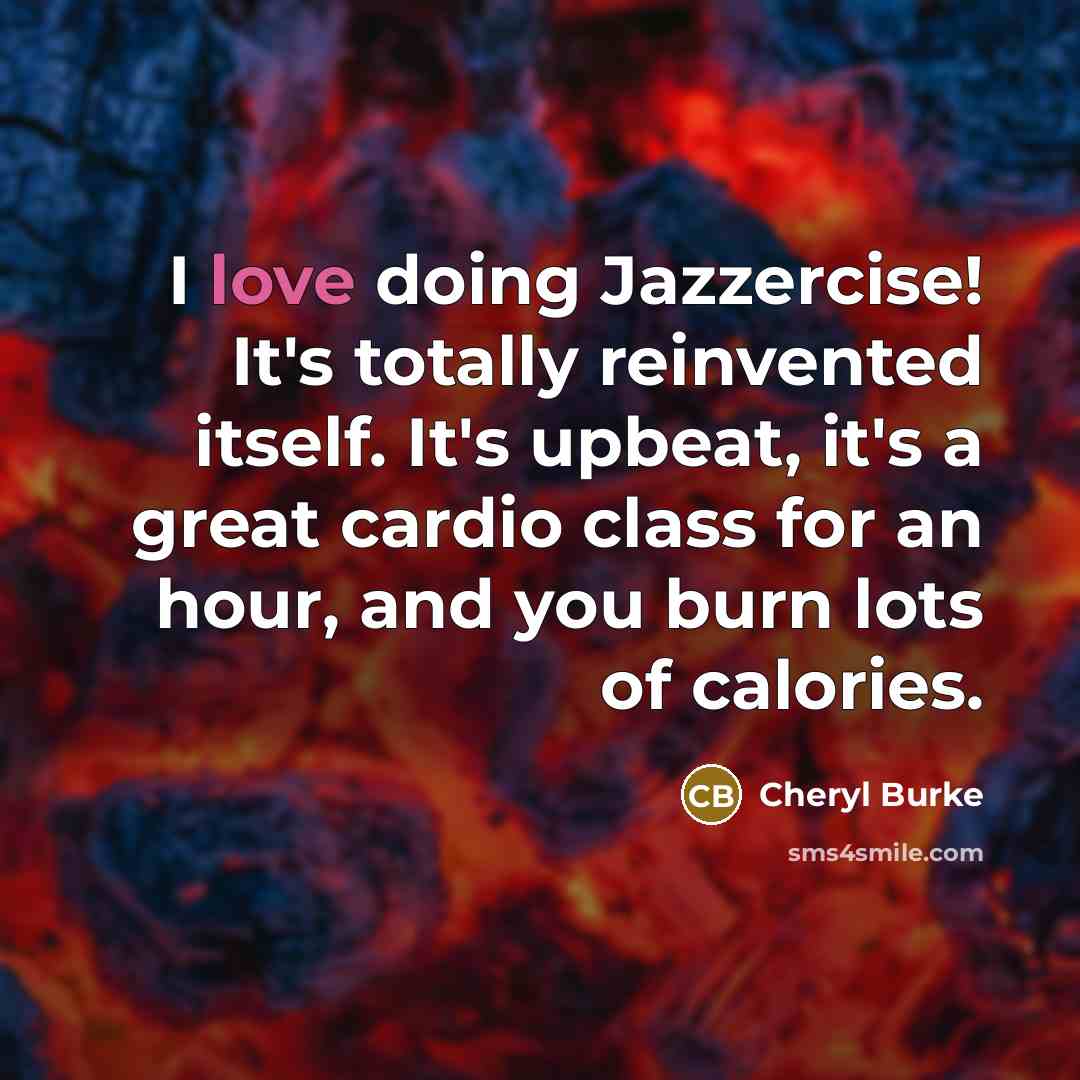“I love doing Jazzercise! It's totally reinvented itself. It's upbeat,…” quote by Cheryl Burke