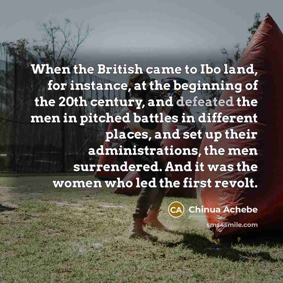 “When the British came to Ibo land, for instance, at…” quote by Chinua Achebe