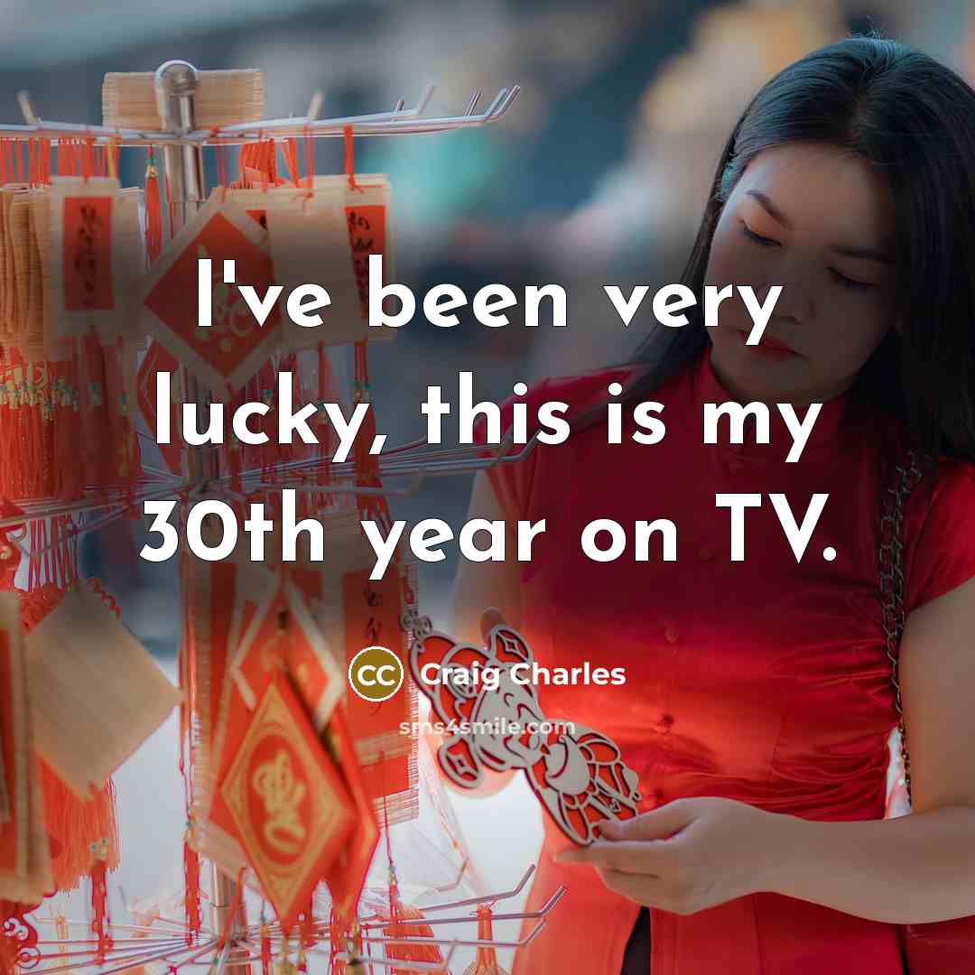 “I've been very lucky, this is my 30th year on…” quote by Craig Charles