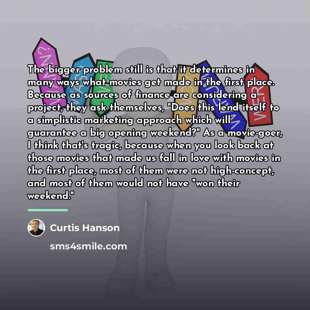 “The bigger problem still is that it determines in many…” quote by Curtis Hanson