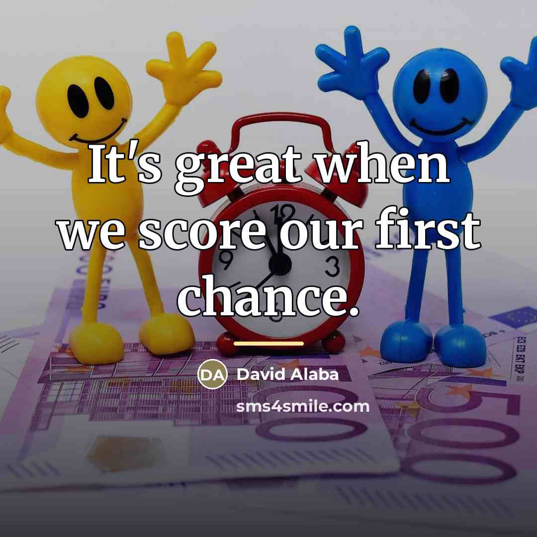 “It's great when we score our first chance.…” quote by David Alaba