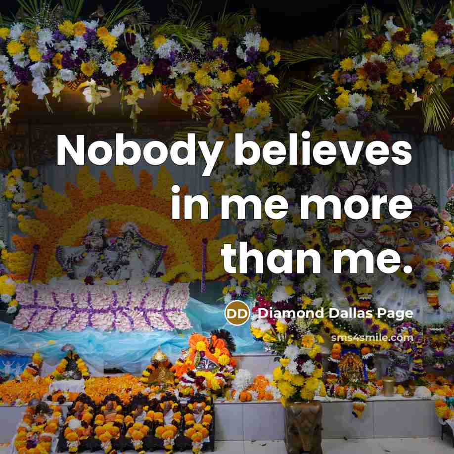 “Nobody believes in me more than me.…” quote by Diamond Dallas Page