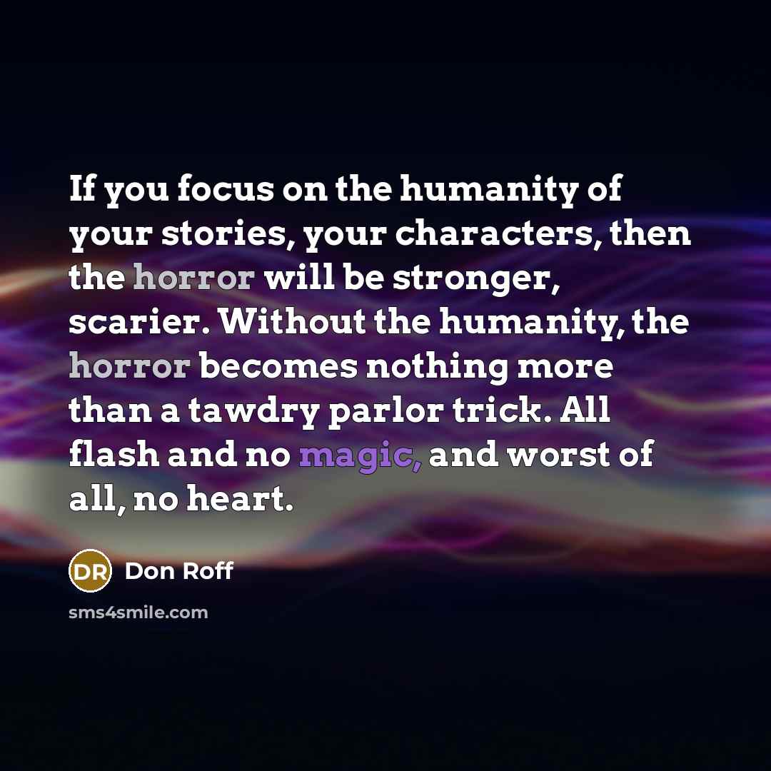 “If you focus on the humanity of your stories, your…” quote by Don Roff