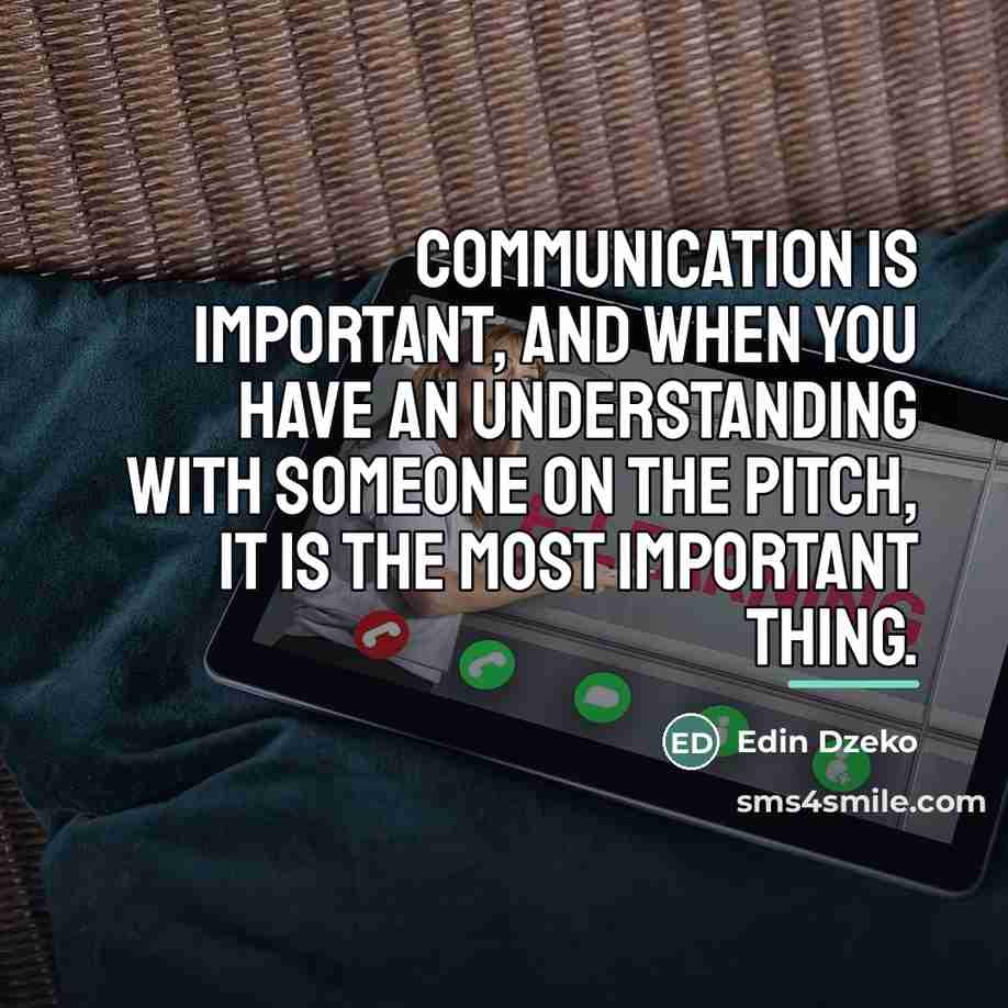 “Communication is important, and when you have an understanding with…” quote by Edin Dzeko