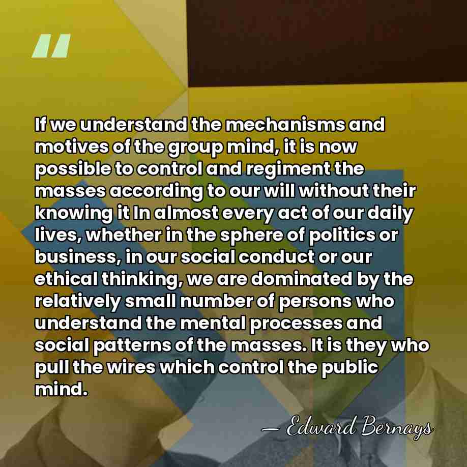 If we understand the mechanisms and motives of the group mind, it&hellip; - Edward Bernays