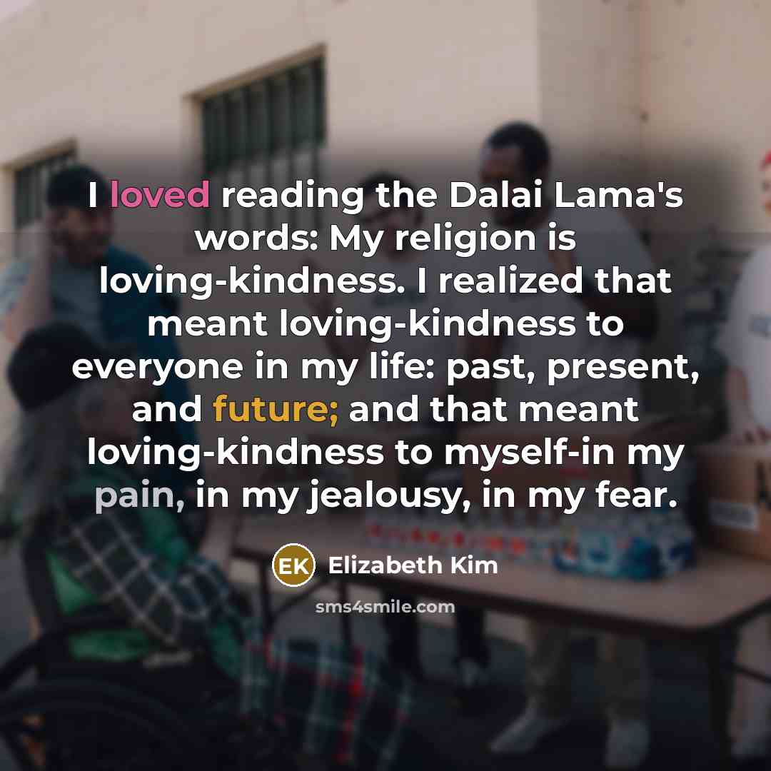 “I loved reading the Dalai Lama's words: My religion is…” quote by Elizabeth Kim