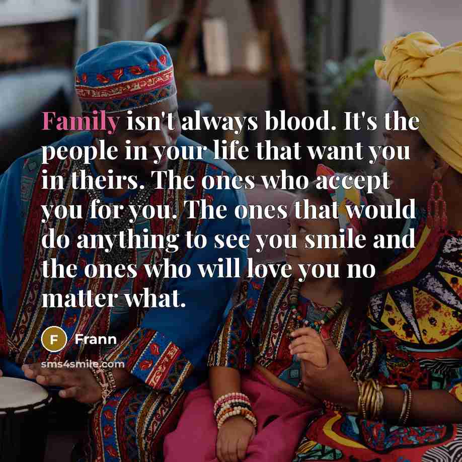“Family isn't always blood. It's the people in your life…” quote by Frann