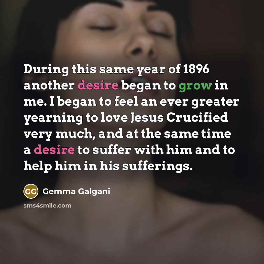“During this same year of 1896 another desire began to…” quote by Gemma Galgani