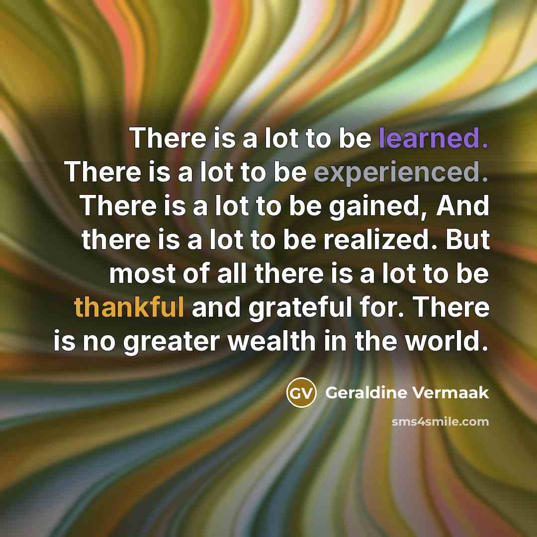 “There is a lot to be learned. There is a…” quote by Geraldine Vermaak