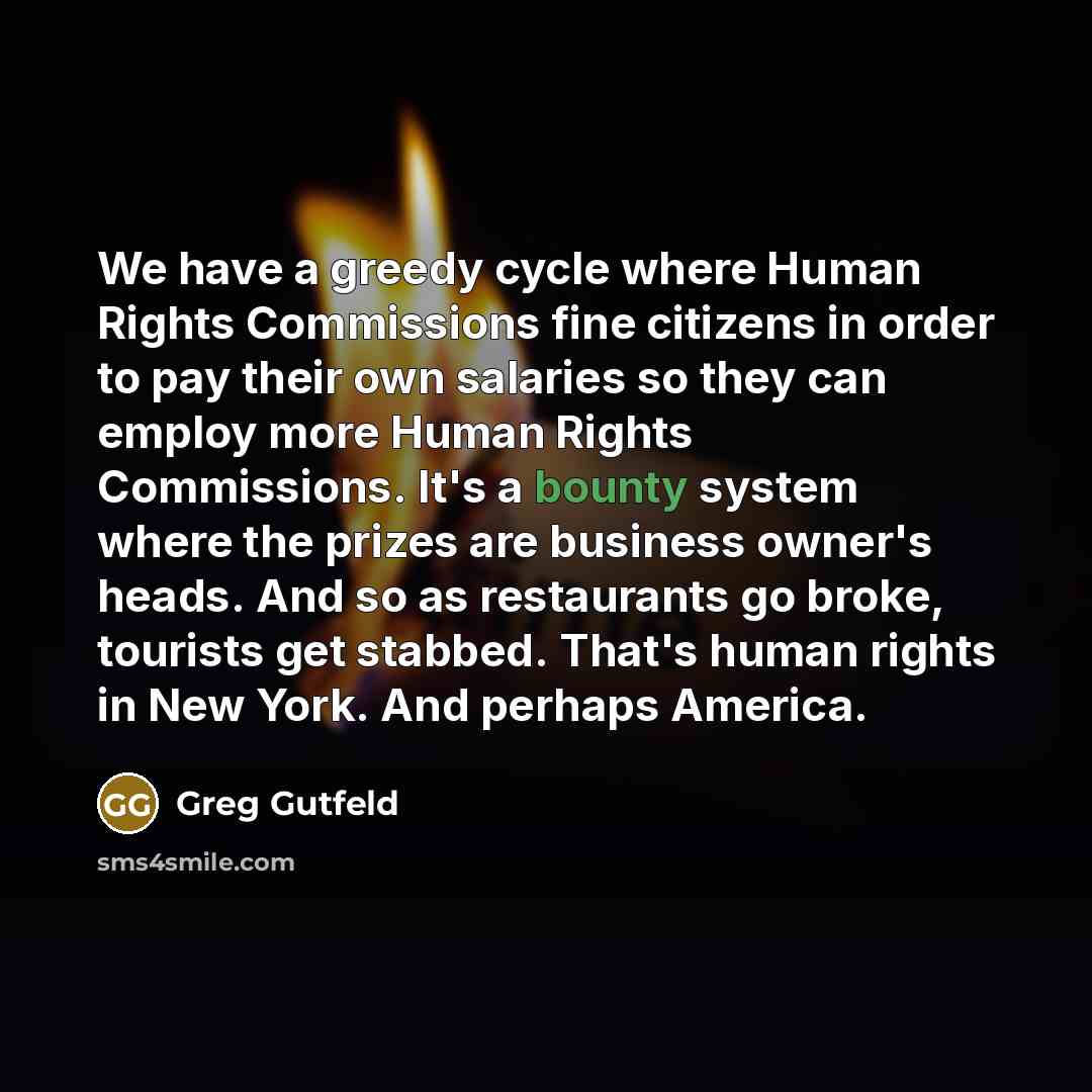“We have a greedy cycle where Human Rights Commissions fine…” quote by Greg Gutfeld