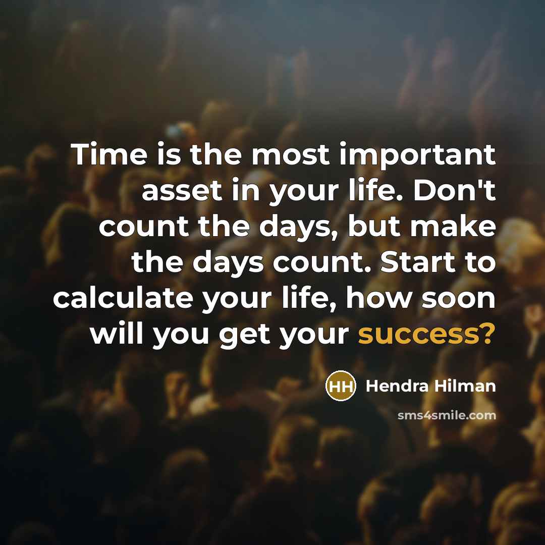 “Time is the most important asset in your life. Don't…” quote by Hendra Hilman