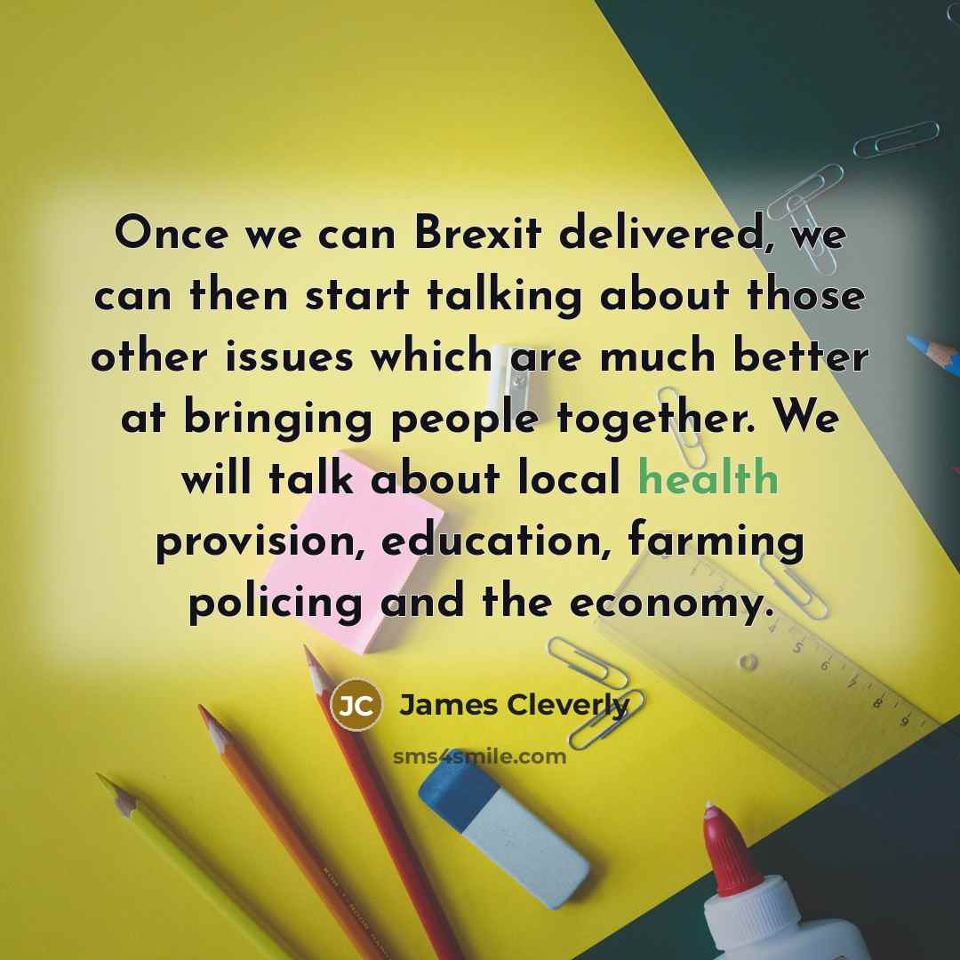 “Once we can Brexit delivered, we can then start talking…” quote by James Cleverly