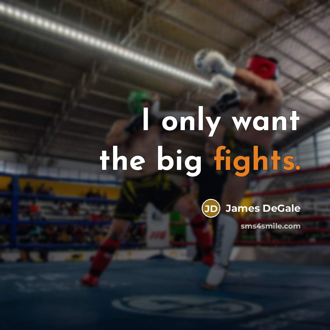 “I only want the big fights.…” quote by James DeGale