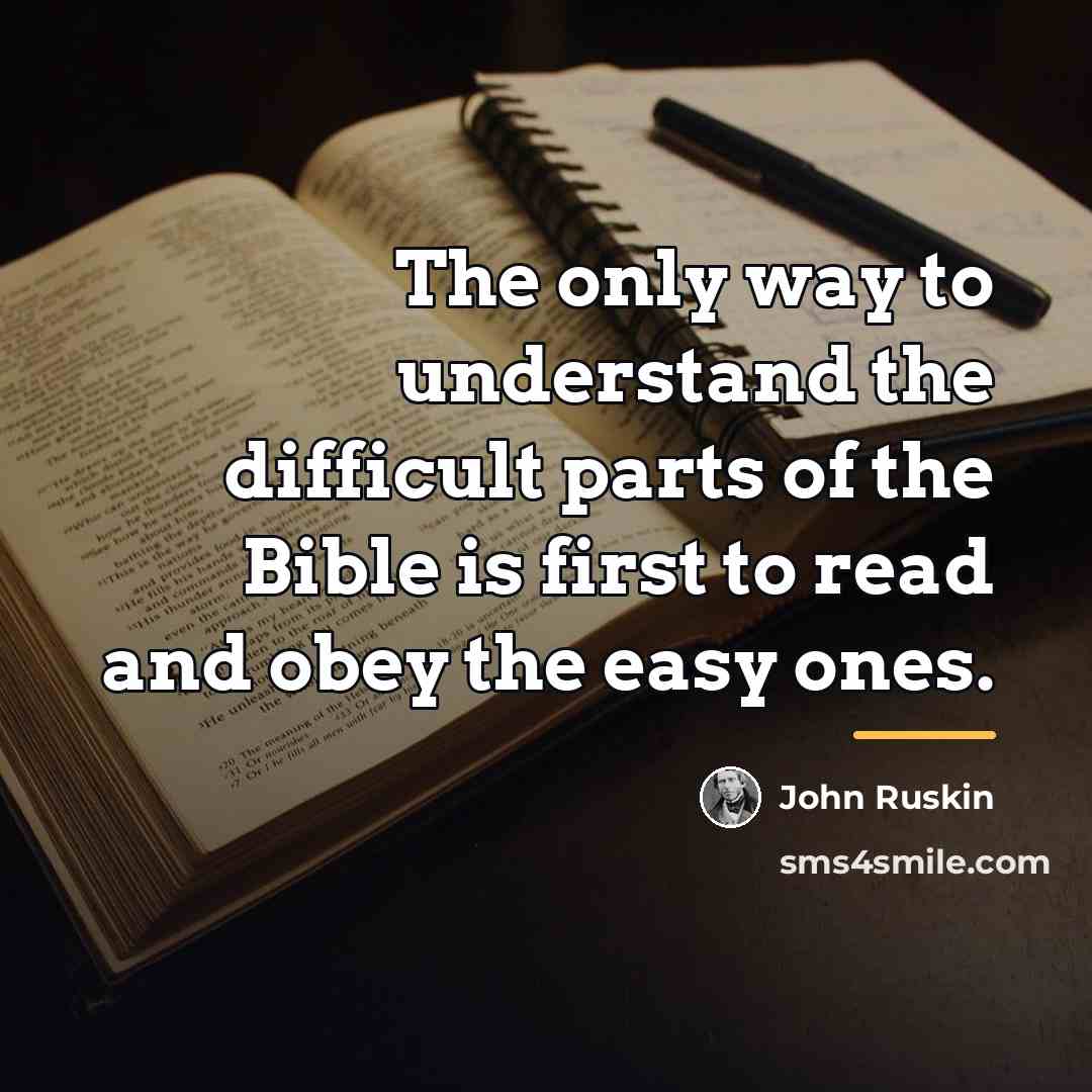 “The only way to understand the difficult parts of the…” quote by John Ruskin