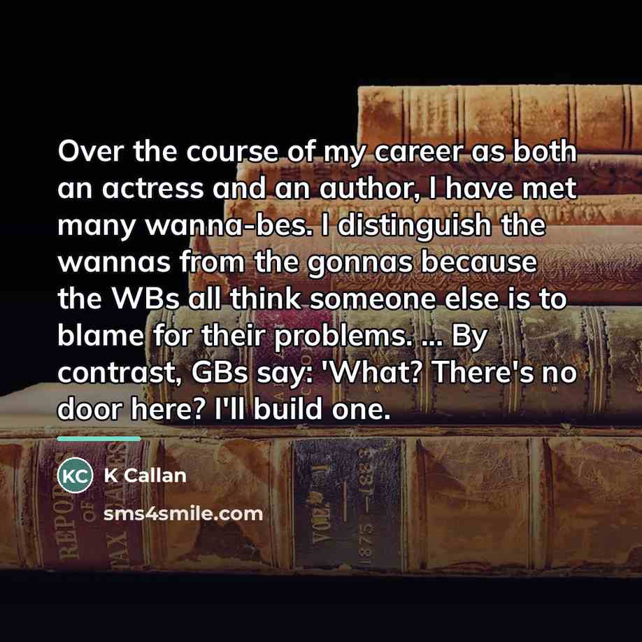 “Over the course of my career as both an actress…” quote by K Callan