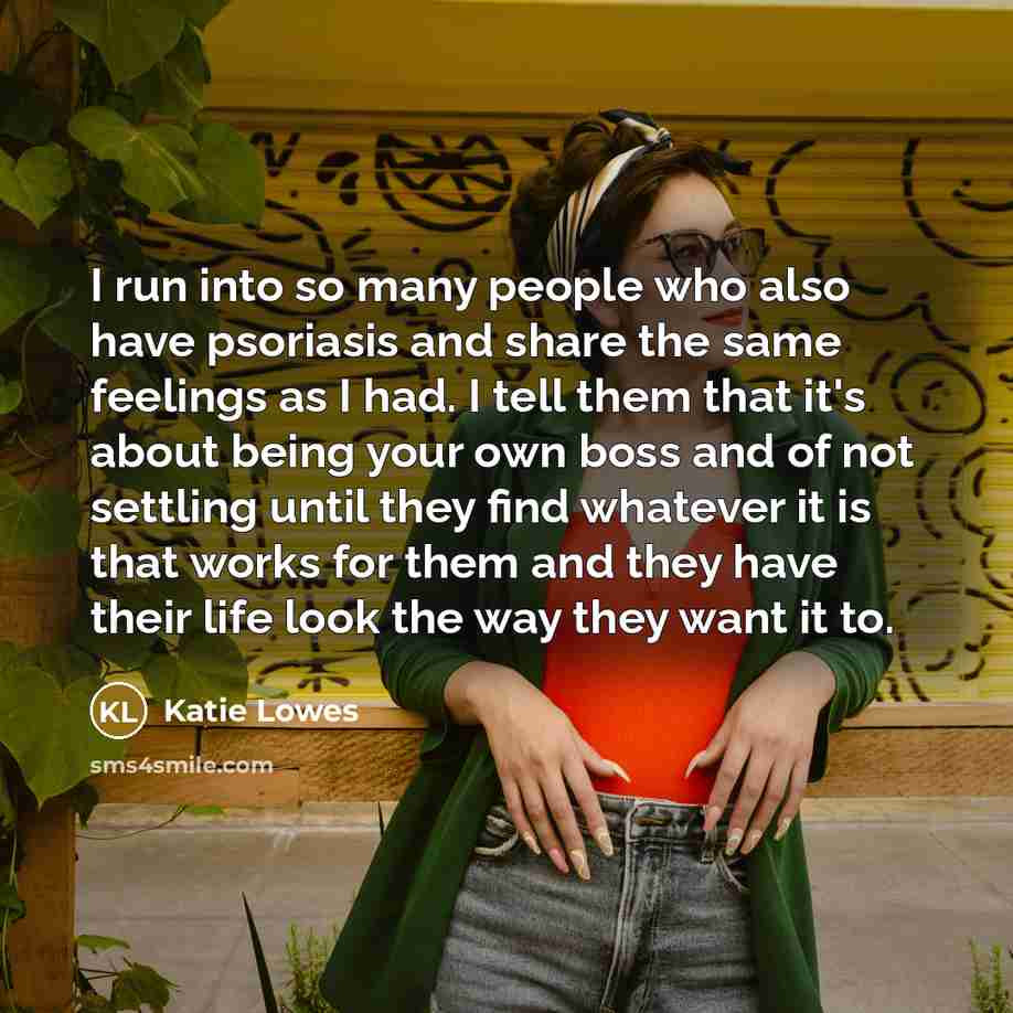 “I run into so many people who also have psoriasis…” quote by Katie Lowes